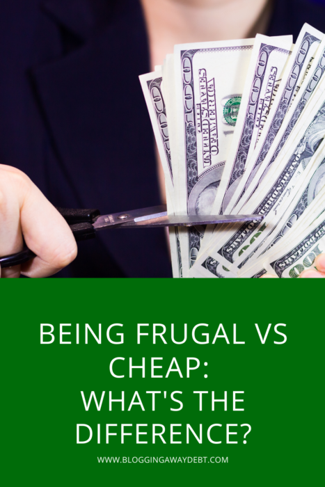 Being Frugal Vs Cheap: What's The Difference? - Blogging Away Debt ...