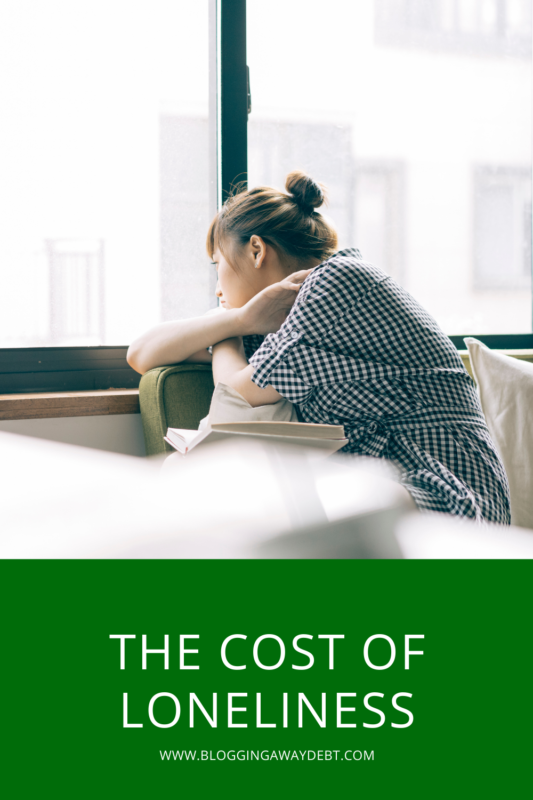 The Cost of Loneliness Blogging Away Debt Blogging Away Debt